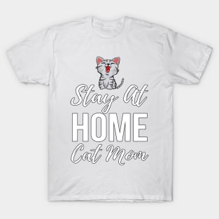 I'm a Stay At Home Cat Mom T-Shirt